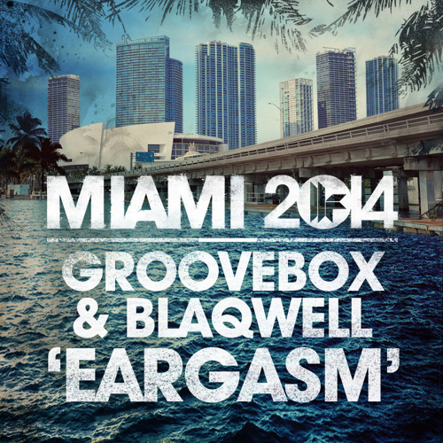 Groovebox & Blaqwell - Eargasm (Original Mix) Toolroom Recs