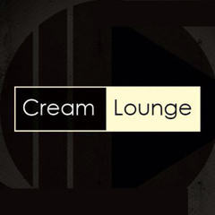 Cream Lounge Anthems