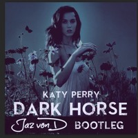 Katy Perry - Dark Horse (Jaz Von D Bootleg)