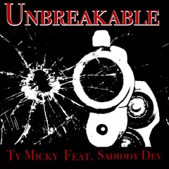 Unbreakable feat Sadiddy Dev
