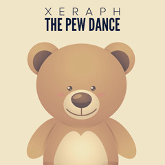 Xeraph - The Pew Dance (Original Mix)