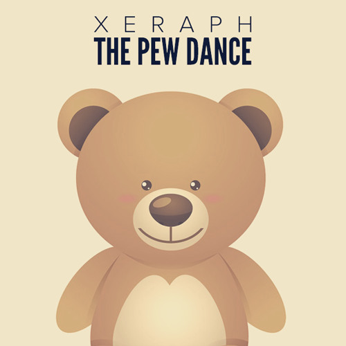 Xeraph - The Pew Dance (Original Mix)
