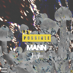 It's Possible- MANN Ft. Jetpack Jones (Prod. By DariTheSpazz)