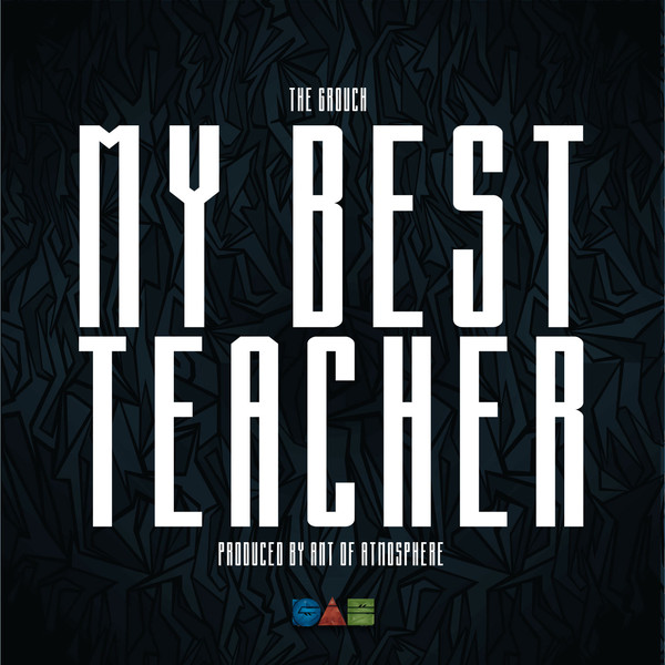 The Grouch - My Best Teacher (prod. Ant of Atmosphere) [Thizzler.com]
