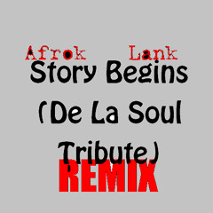 Story Begins (De La Soul tribute) Remix feat. Lank