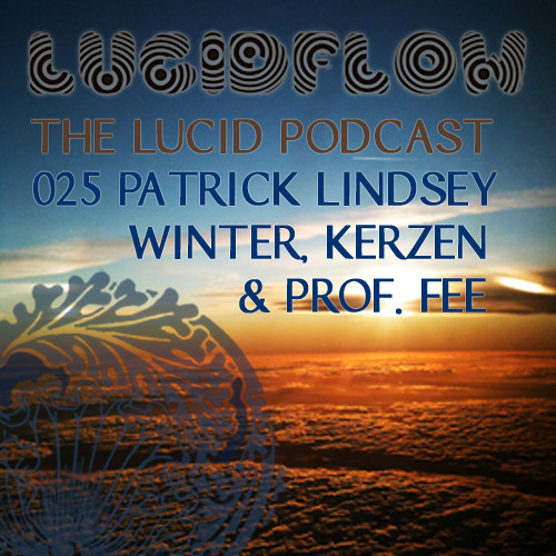 THE LUCID PODCAST 025 PATRICK LINDSEY