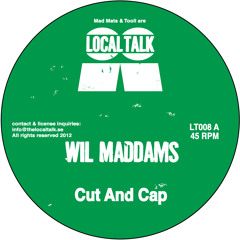 Wil Maddams - Cut And Cap (LT008, Side A)