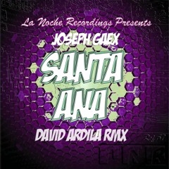 Joseph Gaex - Santa Ana (Original Mix) [La Noche Recording]