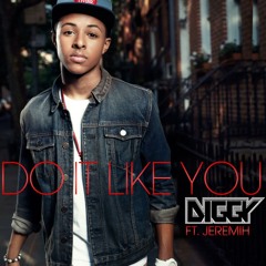 Do It Like You (@Diggy_Simmons x @Jeremih) ft. @_TheRealDjSlim