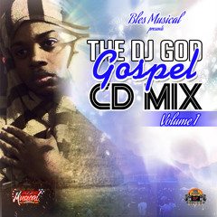 Bles Musical Presents: "THE DJ GOD Gospel CD Mix" Vol.1