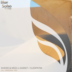Kheiro & Medi VS Sunset - Cleopatra (Original Mix)