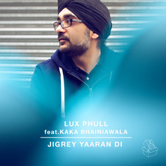Lux Phull ft Kaka Bhainiwala - Jigrey Yaaran Di {PROMO]
