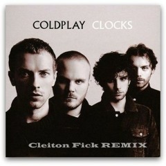 COLDPLAY- CLOCKS (CLEITON FICK REMIX)