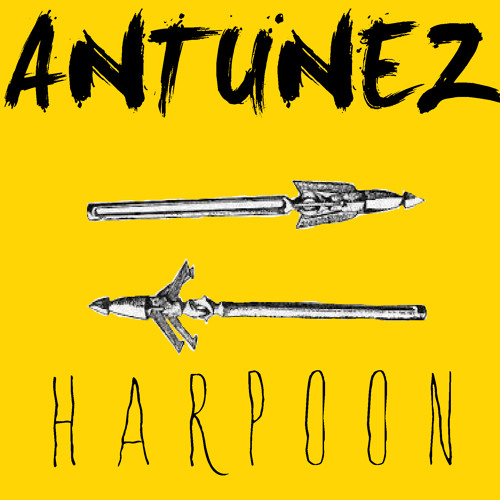 ANTUNEZ - HARPOON (ORIGINAL MIX)