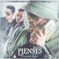 No Lo Pienses Mas (Remix) - Ñejo Ft. Arcangel & De La Ghetto