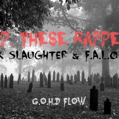 R.I.P. These Rappers- K Slaughter & F.a.l.o (Prod. by Arturizzy)
