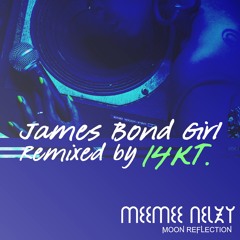 Meemee Nelzy - James Bond Girl [14KT Remix]