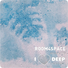 room4space - i love deep podcast episode 108