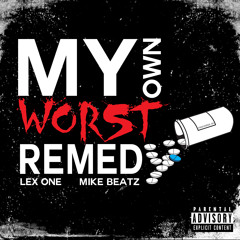 Lex One & Mike Beatz - My Own Worst Remedy - FREE DL LINK!