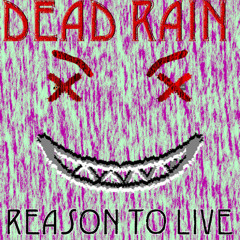 Dead Rain - 8 *Bass intensifies* 8 [FREE DOWNLOAD]