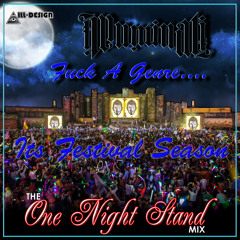 Fuck A Genre, Its Festival Season(The "One Night Stand" Mix)
