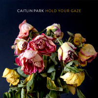 Caitlin Park - Hold Your Gaze