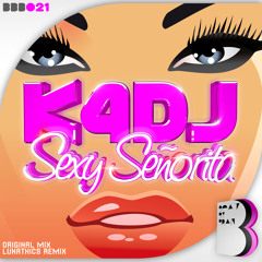 K4DJ - Sexy Senorita * 24.February on Beatport