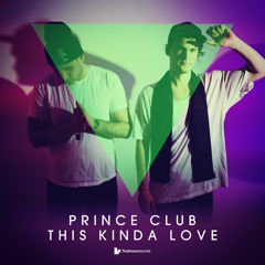 Prince Club - 'This Kinda Love' - OUT 03/03