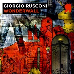 Giorgio Rusconi - Wonderwall(Bodyscrub Remix) [Respekt Recordings]