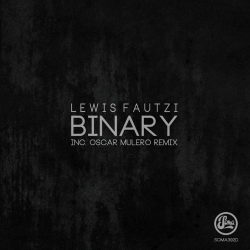 Lewis Fautzi - Binary (Oscar Mulero Remix) (Soma 392d)