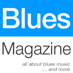 Blues Music and more - Powered by Blues Magazine