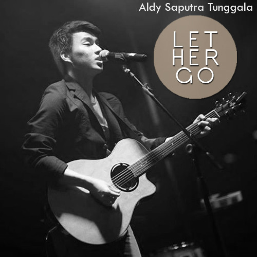 Let Her Go - The Passenger [Aldy Saputra T Cover]