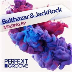 Balthazar & JackRock - Missing (Original Mix) [Perfekt Groove]