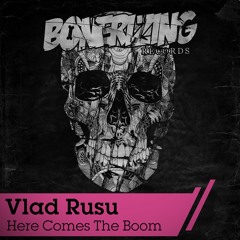 Vlad Rusu - Here Comes The Boom (Original Mix) - OUT NOW!
