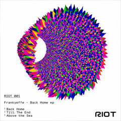 Riot001 - Frankyeffe - Above The Sea - Riot Recordings