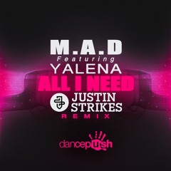 M.A.D. Feat. Yalena - All I Need (Justin Strikes Remix) Out Now!