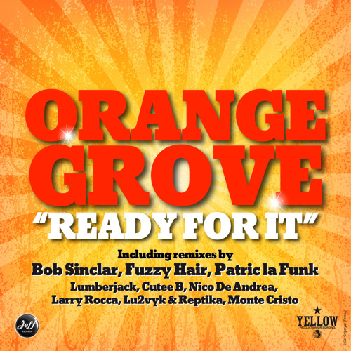 Orange Grove - Ready For It (Lumberjack Remix) [Yellow Recordings]