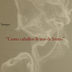 II. "Como Caballos Llenos De Humo" (Homenaje a Pablo Neruda) F.J.Andreo Gázquez