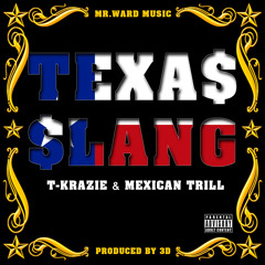 TEXAS SLANG  T-KRAZIE & MEXICAN TRILL