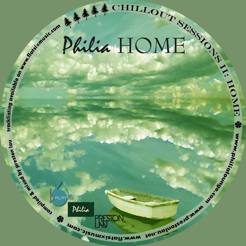 Philia Chillout Sessions II - HOME (Compiled & Mixed By Preston Lau)