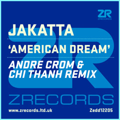 Jakatta - American Dream (Andre Crom & Chi Thanh Remix)