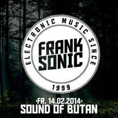 14.02.2014 - Frank Sonic @ Sound of Butan