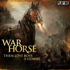 Them Lost Boys x Gummy - War Horse (Original Mix)