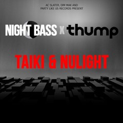 Night Bass X THUMP -  Taiki & Nulight DJ Mix