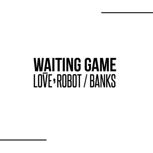Waiting Game (Banks Cover)