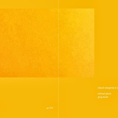 Michael Pisaro / Greg Stuart "Closed Categories In Cartesian Worlds" C#6  1141, 1117, 1057, 1103