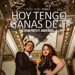 Hoy Tengo Ganas De Ti (Susan Prieto & Javier Arias) COMPLETA