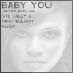 HANDI feat Alexis Hall - Baby You (Ste Haley & Mark Wilson Remix)