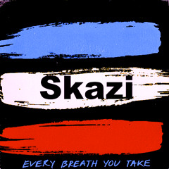 Skazi-Every Breath (free download)