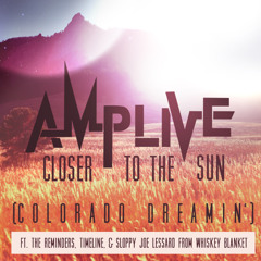 Amp Live - Closer to the Sun - (Colorado Dreamin')
